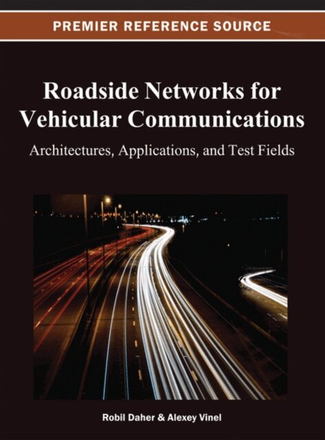 Alexey, Robil - Roadside Networks for Vehicular Communications: Architectures, Applications, and Test Fields, E-bok. Tillgänglighet: Lägg i varukorg