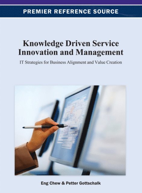 Petter, Eng K. - Knowledge Driven Service Innovation and Management: IT Strategies for Business Alignment and Value Creation, E-bok