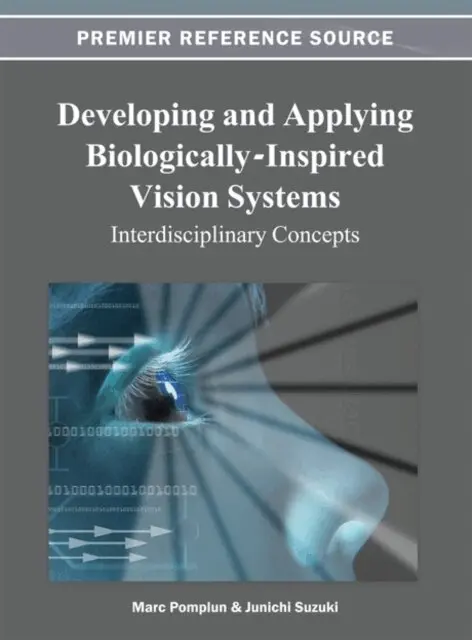 Junichi Suzuki, Marc Pomplun - Developing and Applying Biologically-Inspired Vision Systems: Interdisciplinary Concepts, E-bok. Tillgänglighet: Lägg i varukorg
