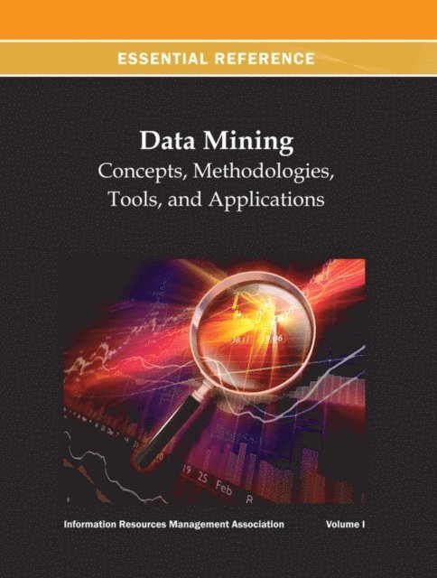 Information Resources - Data Mining: Concepts, Methodologies, Tools, and Applications, E-bok