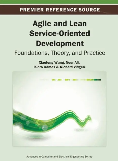Richard Vidgen, Isidro Ramos, Nour Ali, Xiaofeng Wang - Agile and Lean Service-Oriented Development: Foundations, Theory, and Practice, E-bok. Tillgänglighet: Lägg i varukorg