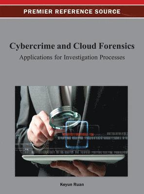 Keyun Ruan, Keyun Ruan - Cybercrime and Cloud Forensics, Inbunden. Tillgänglighet: Lägg i varukorg