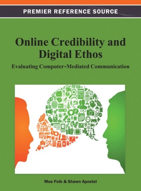 Shawn, Moe - Online Credibility and Digital Ethos: Evaluating Computer-Mediated Communication, E-bok