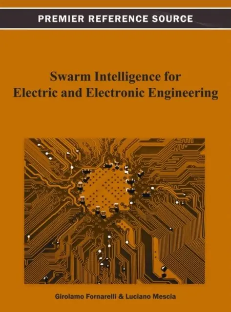 Luciano Mescia, Girolamo Fornarelli - Swarm Intelligence for Electric and Electronic Engineering, E-bok. Tillgänglighet: Lägg i varukorg