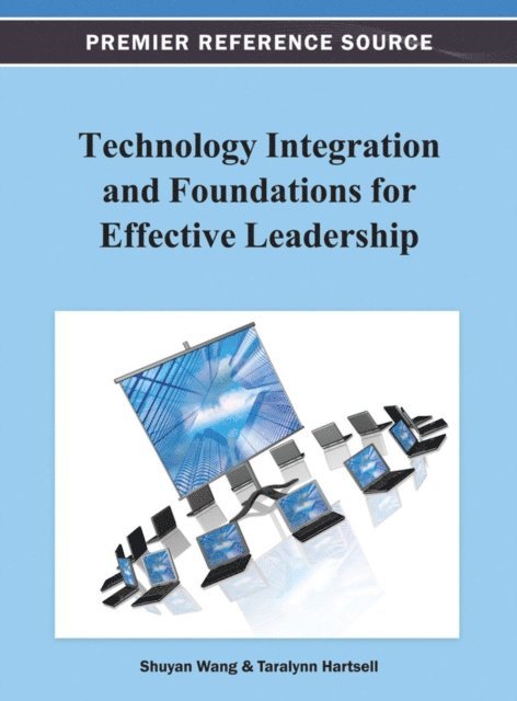 Taralynn, Shuyan - Technology Integration and Foundations for Effective Leadership, E-bok