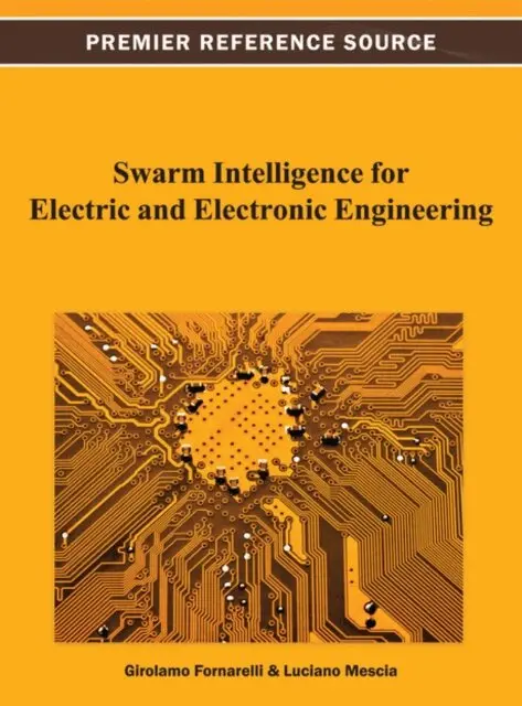Luciano Mescia, Girolamo Fornarelli - Swarm Intelligence for Electric and Electronic Engineering, E-bok. Tillgänglighet: Lägg i varukorg