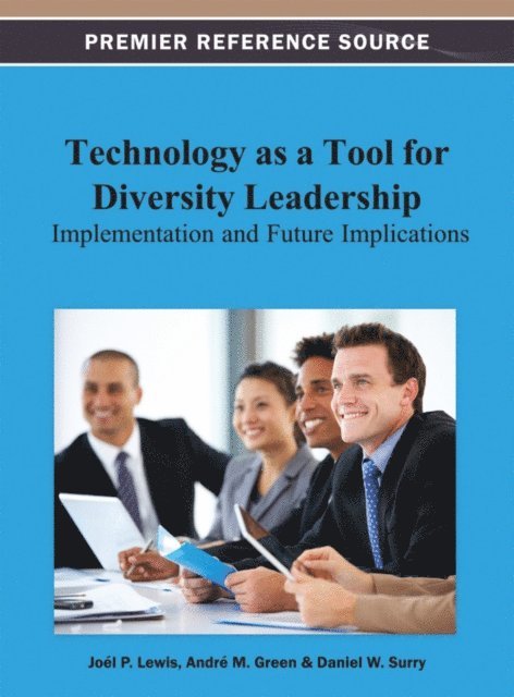 Daniel W., Andre M., Joel - Technology as a Tool for Diversity Leadership: Implementation and Future Implications, E-bok