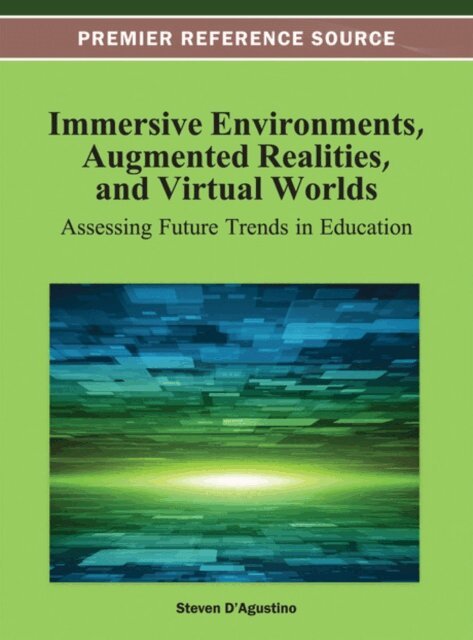 Steven - Immersive Environments, Augmented Realities, and Virtual Worlds: Assessing Future Trends in Education, E-bok