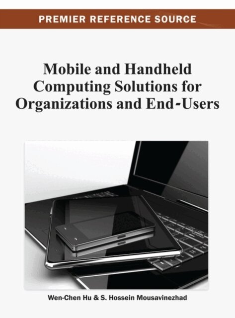 S. Hossein, Wen-Chen - Mobile and Handheld Computing Solutions for Organizations and End-Users, E-bok