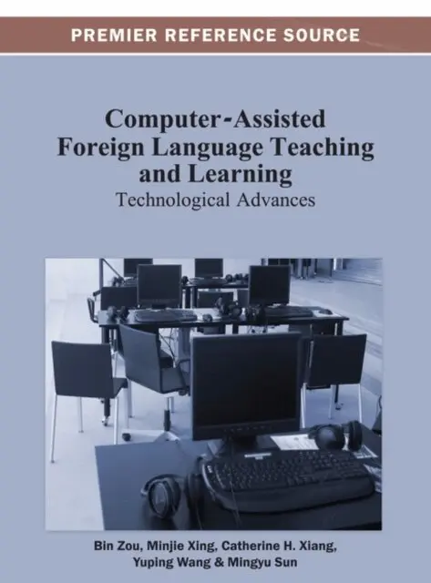 Catherine H. Xiang, Mingyu Sun, Yuping Wang, Minjie Xing, Bin Zou - Computer-Assisted Foreign Language Teaching and Learning: Technological Advances, E-bok. Tillgänglighet: Lägg i varukorg