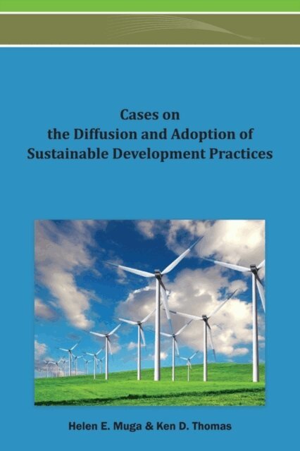 Ken D., Helen E. - Cases on the Diffusion and Adoption of Sustainable Development Practices, E-bok. Tillgänglighet: Lägg i varukorg