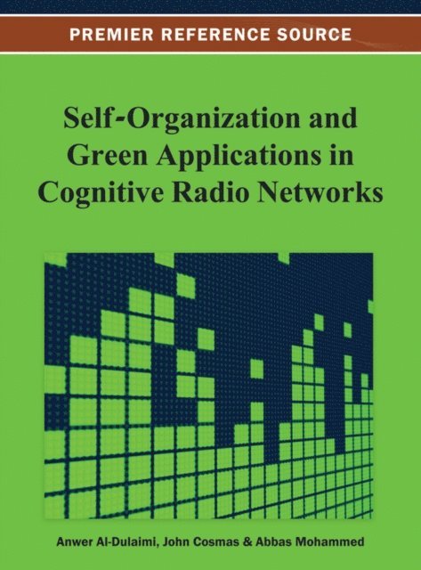 Abbas, John, Anwer - Self-Organization and Green Applications in Cognitive Radio Networks, E-bok