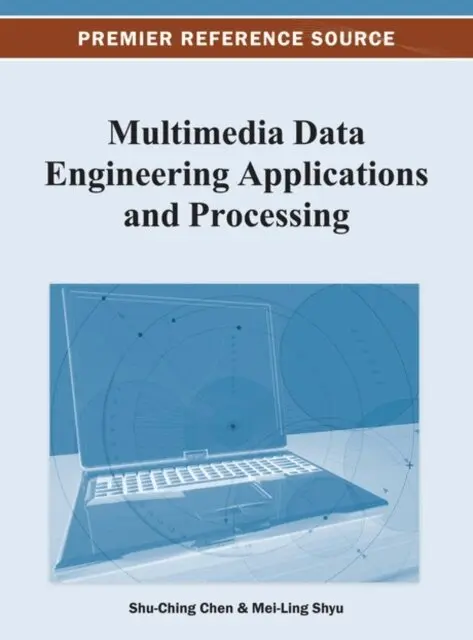 Mei-Ling Shyu, Shu-Ching Chen - Multimedia Data Engineering Applications and Processing, E-bok. Tillgänglighet: Lägg i varukorg