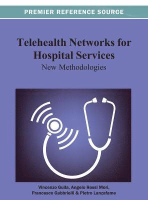 Vincenzo Gulla, Angelo Rossi Mori, Francesco Gabbrielli, Pietro Lanzafame - Telehealth Networks for Hospital Services, Inbunden