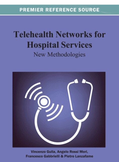 Pietro, Francesco, Angelo Rossi, Vincenzo - Telehealth Networks for Hospital Services: New Methodologies, E-bok. Tillgänglighet: Lägg i varukorg