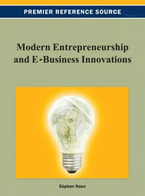 Suphan Nasir - Modern Entrepreneurship and E-Business Innovations, E-bok. Tillgänglighet: Lägg i varukorg
