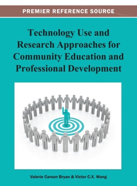 Victor X., Valerie C. - Technology Use and Research Approaches for Community Education and Professional Development, E-bok