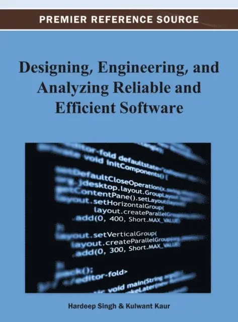 Kulwant Kaur, Hardeep Singh - Designing, Engineering, and Analyzing Reliable and Efficient Software, E-bok. Tillgänglighet: Lägg i varukorg