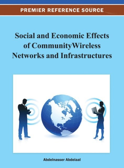 Abdelnasser - Social and Economic Effects of Community Wireless Networks and Infrastructures, E-bok