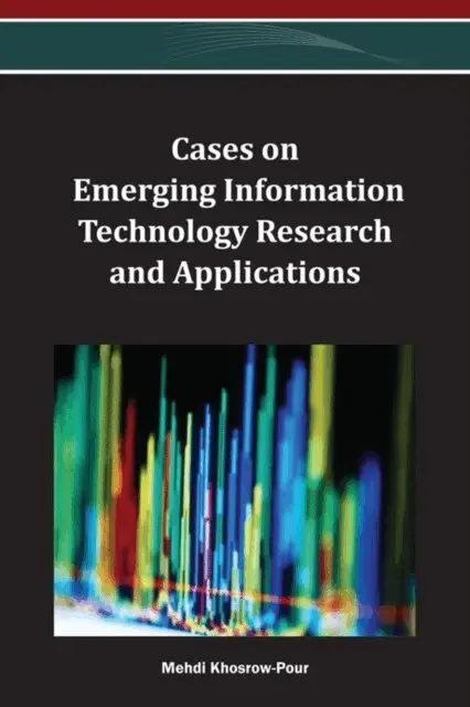 D.B.A. Mehdi Khosrow-Pour - Cases on Emerging Information Technology Research and Applications, E-bok. Tillgänglighet: Lägg i varukorg