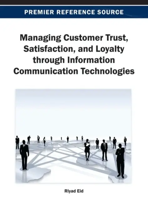 Riyad Eid - Managing Customer Trust, Satisfaction, and Loyalty through Information Communication Technologies, E-bok. Tillgänglighet: Lägg i varukorg