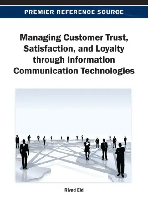 Riyad Eid - Managing Customer Trust, Satisfaction, and Loyalty through Information Communication Technologies, E-bok. Tillgänglighet: Lägg i varukorg