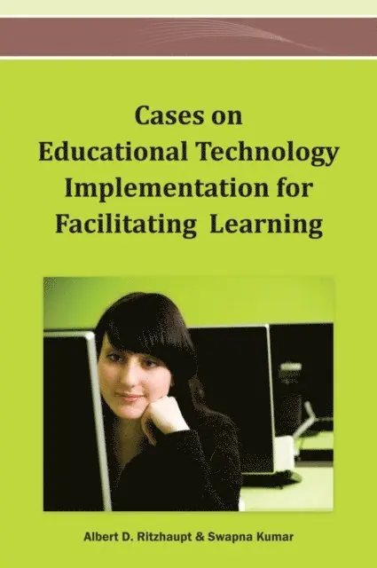 Swapna Kumar, Albert D. Ritzhaupt - Cases on Educational Technology Implementation for Facilitating Learning, E-bok. Tillgänglighet: Lägg i varukorg