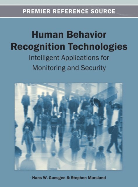 Stephen, Hans W. - Human Behavior Recognition Technologies: Intelligent Applications for Monitoring and Security, E-bok