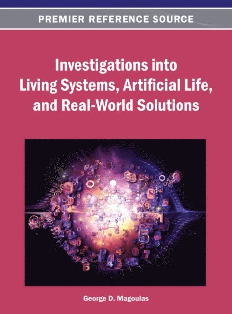 George D. Magoulas - Investigations into Living Systems, Artificial Life, and Real-World Solutions, E-bok