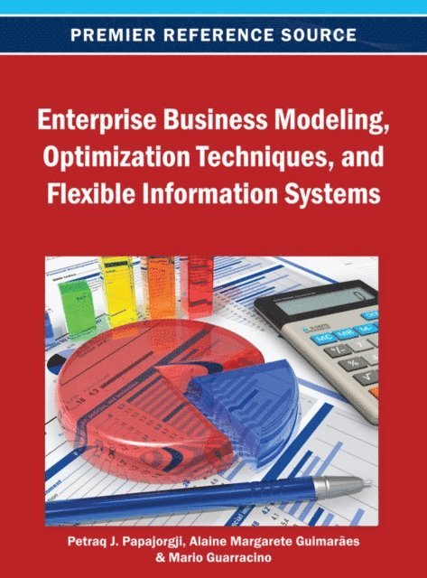 Mario R., Alaine Margarete, Petraq - Enterprise Business Modeling, Optimization Techniques, and Flexible Information Systems, E-bok