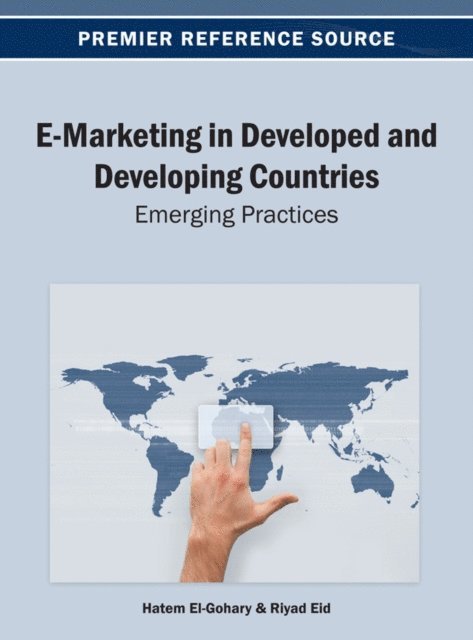 Riyad, Hatem - E-Marketing in Developed and Developing Countries: Emerging Practices, E-bok