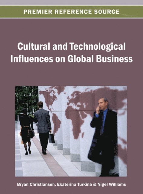 Nigel, Ekaterina, Bryan - Cultural and Technological Influences on Global Business, E-bok