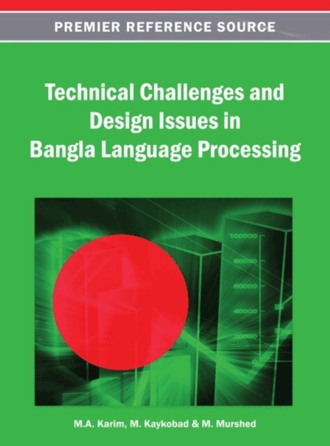 M., M. A. - Technical Challenges and Design Issues in Bangla Language Processing, E-bok