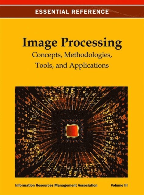 Information Resources - Image Processing: Concepts, Methodologies, Tools, and Applications, E-bok
