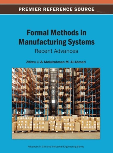 Abdulrahman M. Al-Ahmari, Zhiwu Li - Formal Methods in Manufacturing Systems: Recent Advances, E-bok. Tillgänglighet: Lägg i varukorg