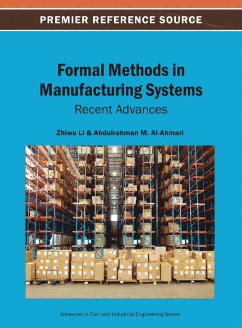 Abdulrahman M. Al-Ahmari, Zhiwu Li - Formal Methods in Manufacturing Systems: Recent Advances, E-bok. Tillgänglighet: Lägg i varukorg