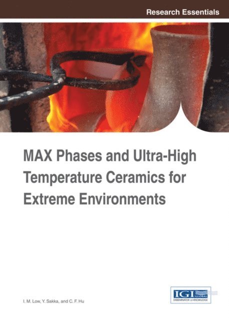 C. F., Y., I. M. - MAX Phases and Ultra-High Temperature Ceramics for Extreme Environments, E-bok