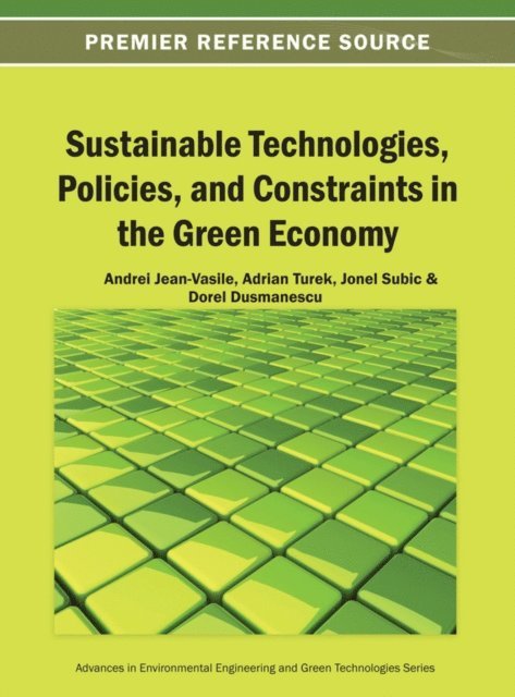 Dorel, Jonel, Turek Rahoveanu, Andrei - Sustainable Technologies, Policies, and Constraints in the Green Economy, E-bok