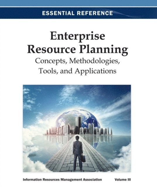 Information Resources - Enterprise Resource Planning: Concepts, Methodologies, Tools, and Applications, E-bok
