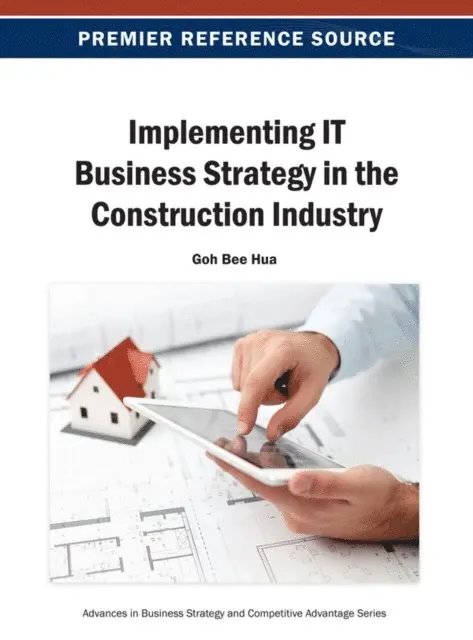 Goh Bee Hua - Implementing IT Business Strategy in the Construction Industry, E-bok. Tillgänglighet: Lägg i varukorg