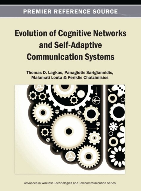 Periklis, Malamati, Panagiotis, Thomas D. - Evolution of Cognitive Networks and Self-Adaptive Communication Systems, E-bok. Tillgänglighet: Lägg i varukorg