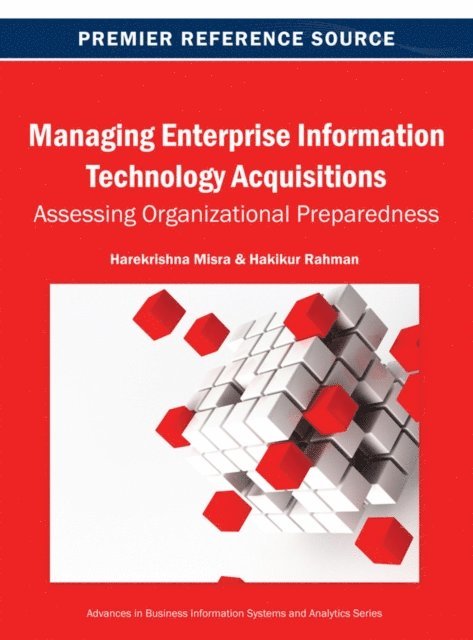 Hakikur, Harekrishna - Managing Enterprise Information Technology Acquisitions: Assessing Organizational Preparedness, E-bok