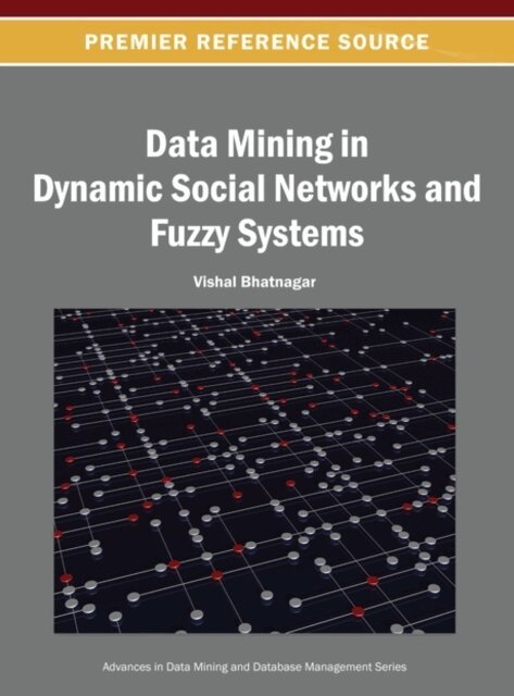 Vishal - Data Mining in Dynamic Social Networks and Fuzzy Systems, E-bok. Tillgänglighet: Lägg i varukorg
