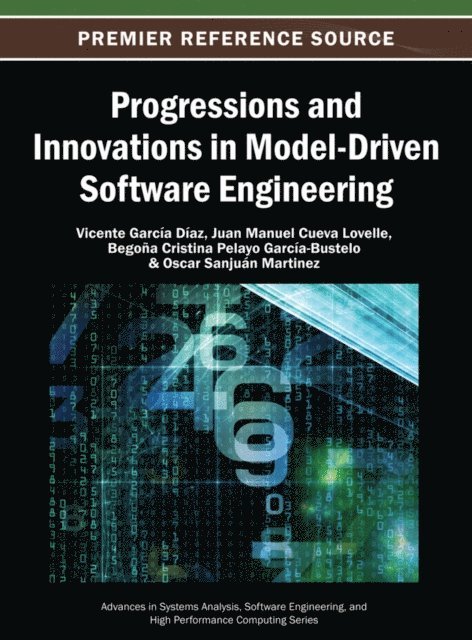 Oscar Sanjuan, B. Cristina Pelayo, Juan Manuel Cueva, Vicente Garcia - Progressions and Innovations in Model-Driven Software Engineering, E-bok