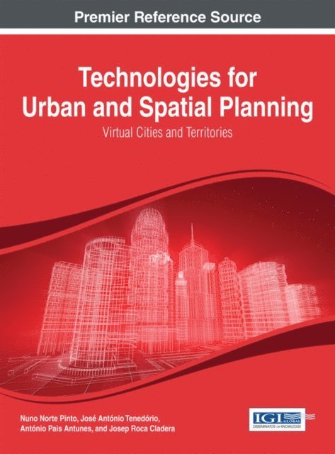 Josep Roca, Antonio Pais, Jose Antonio, Nuno Norte - Technologies for Urban and Spatial Planning: Virtual Cities and Territories, E-bok