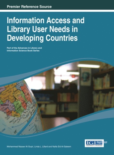 Naifa Eid, Linda L., Mohammed Nasser - Information Access and Library User Needs in Developing Countries, E-bok