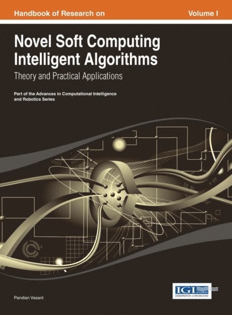 Pandian M. - Handbook of Research on Novel Soft Computing Intelligent Algorithms: Theory and Practical Applications, E-bok