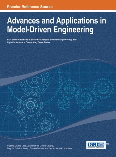 Oscar Sanjuan, B. Cristina Pelayo, Juan Manuel Cueva, Vicente Garcia - Advances and Applications in Model-Driven Engineering, E-bok