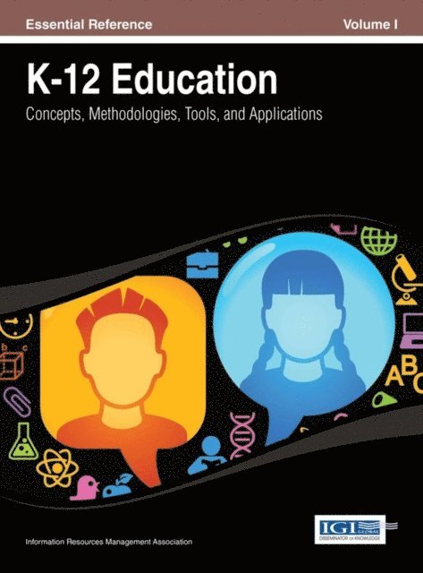 Information Resources - K-12 Education: Concepts, Methodologies, Tools, and Applications, E-bok