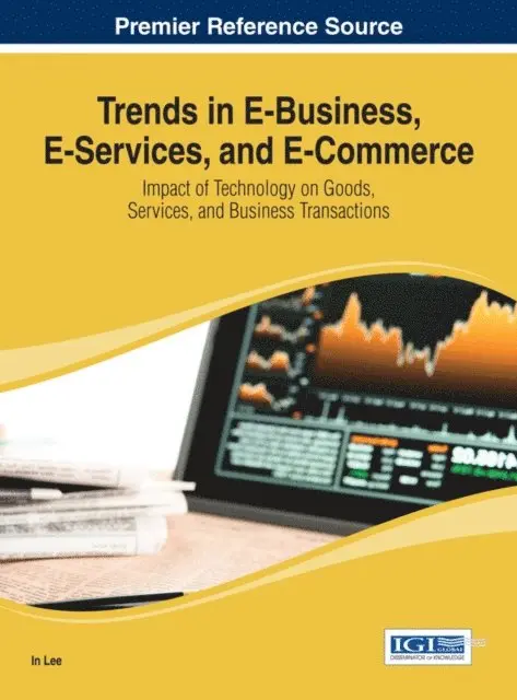 In Lee - Trends in E-Business, E-Services, and E-Commerce: Impact of Technology on Goods, Services, and Business Transactions, E-bok. Tillgänglighet: Lägg i varukorg